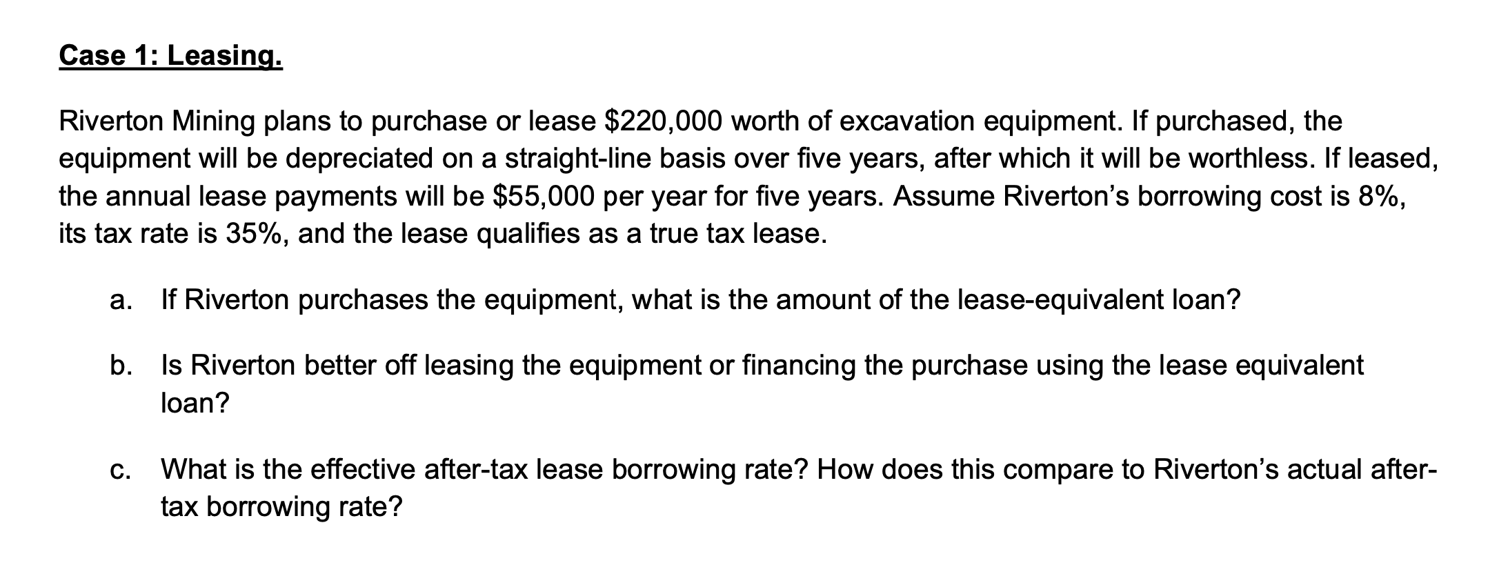 Case 1 Leasing Riverton Mining Plans To Purchase Or Lease 220 000 Worth Of Excavation Equipment If Purchased The Eq 1