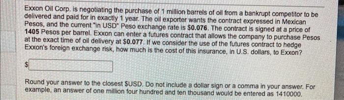Exxon Oil Corp Is Negotiating The Purchase Of 1 Million Barrels Of Oil From A Bankrupt Competitor To Be Delivered And P 1