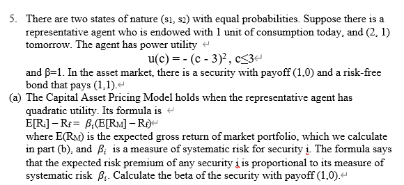 5 There Are Two States Of Nature S1 2 With Equal Probabilities Suppose There Is A Representative Agent Who Is Endo 1