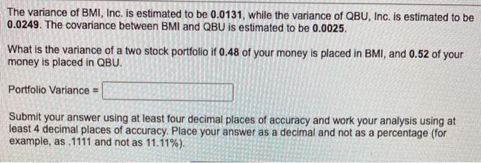 The Variance Of Bmi Inc Is Estimated To Be 0 0131 While The Variance Of Qbu Inc Is Estimated To Be 0 0249 The Cova 1