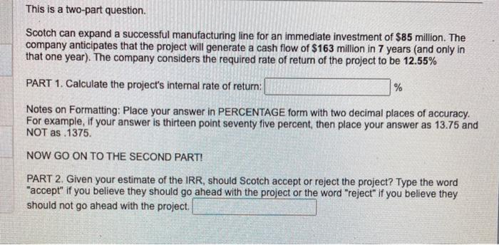 This Is A Two Part Question Scotch Can Expand A Successful Manufacturing Line For An Immediate Investment Of 85 Millio 1