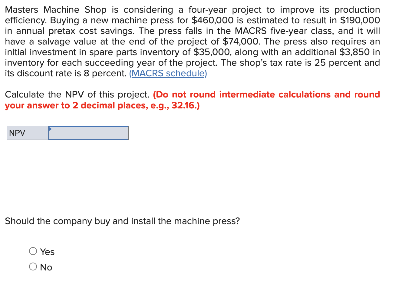 Masters Machine Shop Is Considering A Four Year Project To Improve Its Production Efficiency Buying A New Machine Press 1