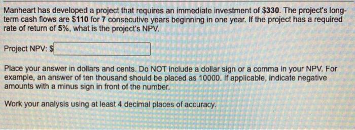 Manheart Has Developed A Project That Requires An Immediate Investment Of 330 The Project S Long Term Cash Flows Are 1