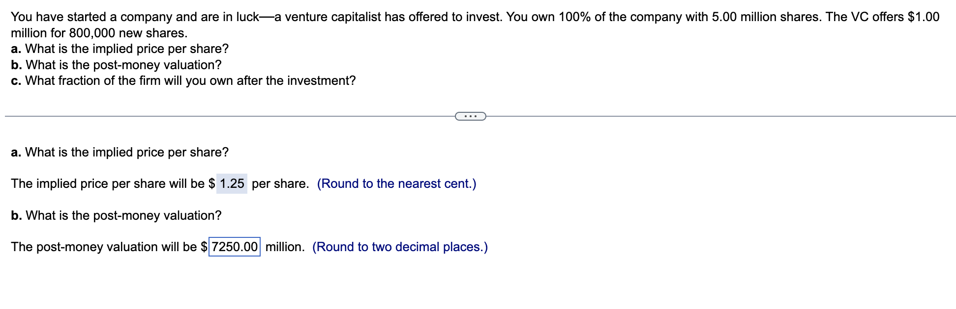 You Have Started A Company And Are In Luck A Venture Capitalist Has Offered To Invest You Own 100 Of The Company With 1