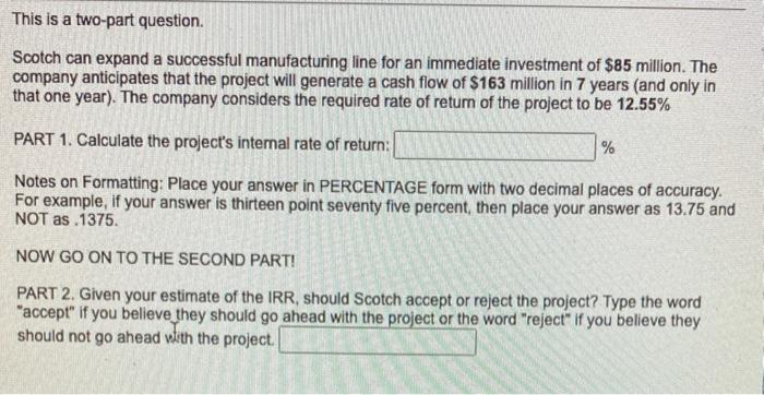 This Is A Two Part Question Scotch Can Expand A Successful Manufacturing Line For An Immediate Investment Of 85 Millio 1