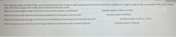 As A Financial Analyst At Wells Fargo You Are Analyzing How The Change In Yield Impacts The Bond Price A Bond Has A Du 1