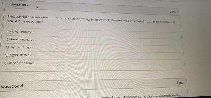 Question 3 Because Riskier Assets Offer Risk Of Its Asset Portfolio Olower Increase Olower Decrease Higher Increase 1