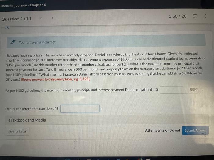 Financial Journey Chapter 6 Question 1 Of 1 Tery Your Answer Is Incorrect Daniel Can Afford The Loan Size Of Becaus 1