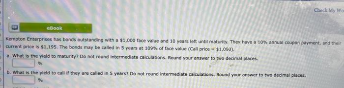 Check My Wor Ebook Kempton Enterprises Has Bonds Outstanding With A 1 000 Face Value And 10 Years Left Until Maturity 1