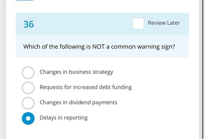 36 Which Of The Following Is Not A Common Warning Sign Changes In Business Strategy Requests For Increased Debt Funding 1