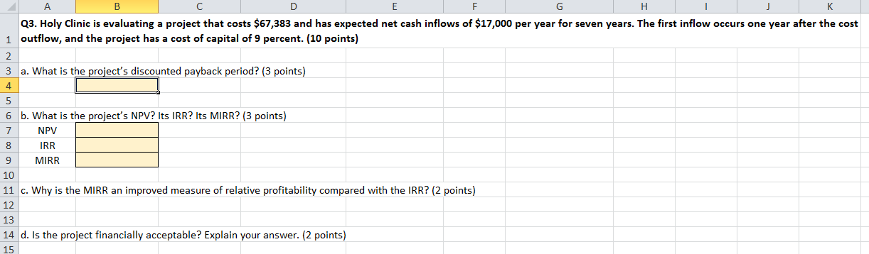 1 2 D G H Q3 Holy Clinic Is Evaluating A Project That Costs 67 383 And Has Expected Net Cash Inflows Of 17 000 Per Ye 1