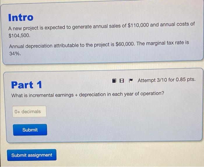 Intro A New Project Is Expected To Generate Annual Sales Of 110 000 And Annual Costs Of 104 500 Annual Depreciation A 1