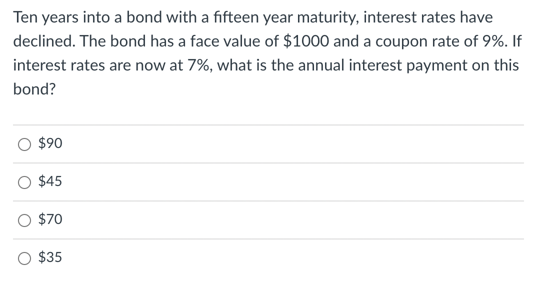 Ten Years Into A Bond With A Fifteen Year Maturity Interest Rates Have Declined The Bond Has A Face Value Of 1000 And 1