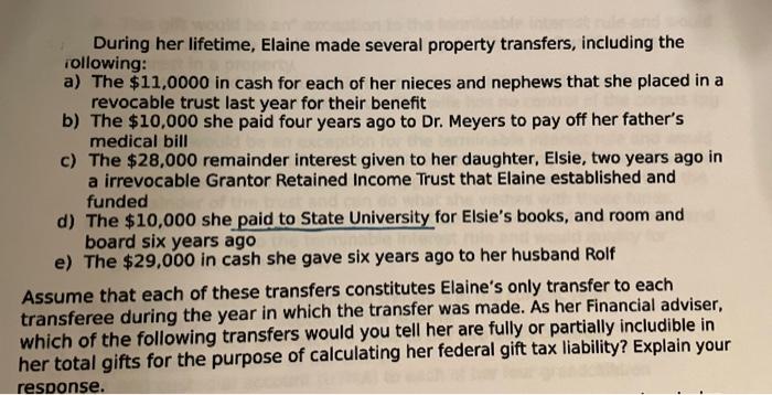 During Her Lifetime Elaine Made Several Property Transfers Including The Following A The 11 0000 In Cash For Each O 1