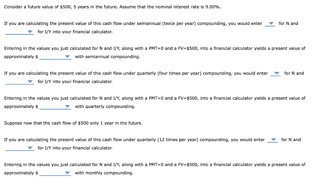 Consider A Future Value Of 500 5 Years In The Future Assume That The Nominal Interest Rate Is 9 00 If You Are Calcu 1