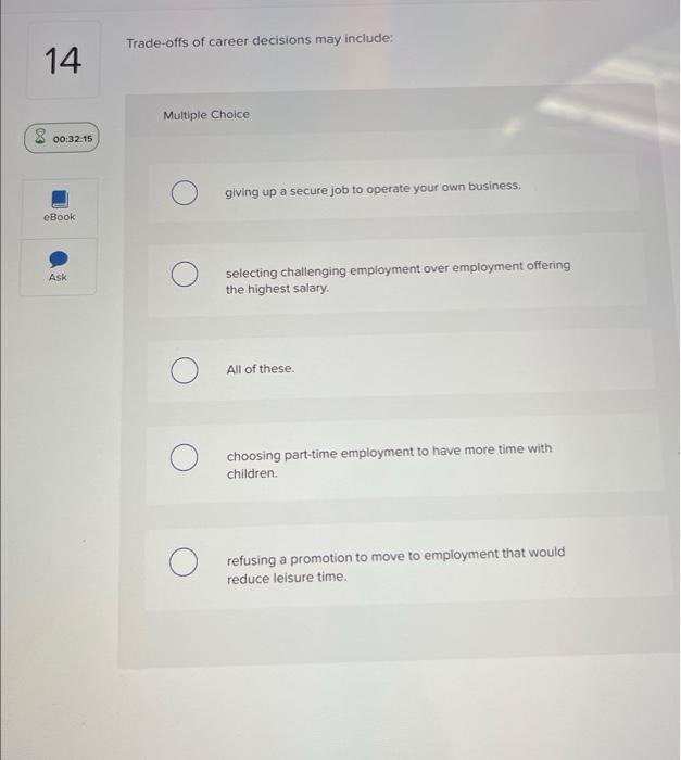 14 00 32 15 Ebook Ask Trade Offs Of Career Decisions May Include Multiple Choice O Selecting Challenging Employment Ove 1