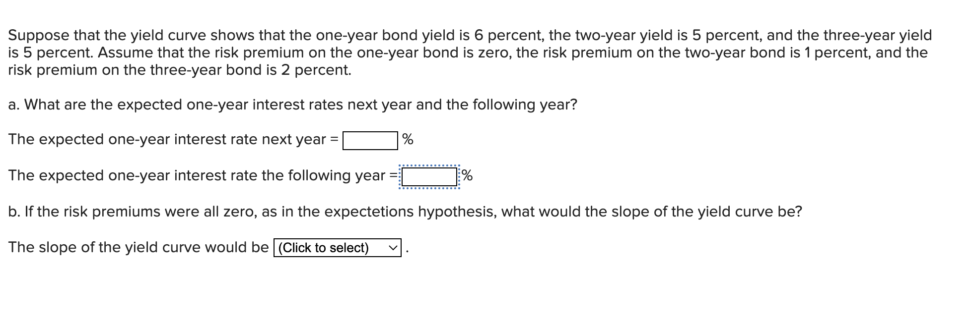 Suppose That The Yield Curve Shows That The One Year Bond Yield Is 6 Percent The Two Year Yield Is 5 Percent And The T 1