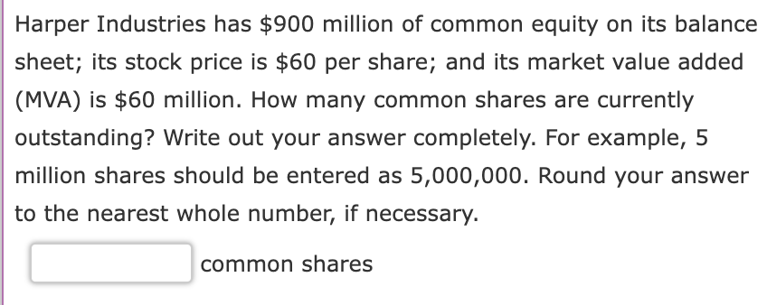 Harper Industries Has 900 Million Of Common Equity On Its Balance Sheet Its Stock Price Is 60 Per Share And Its Mark 1