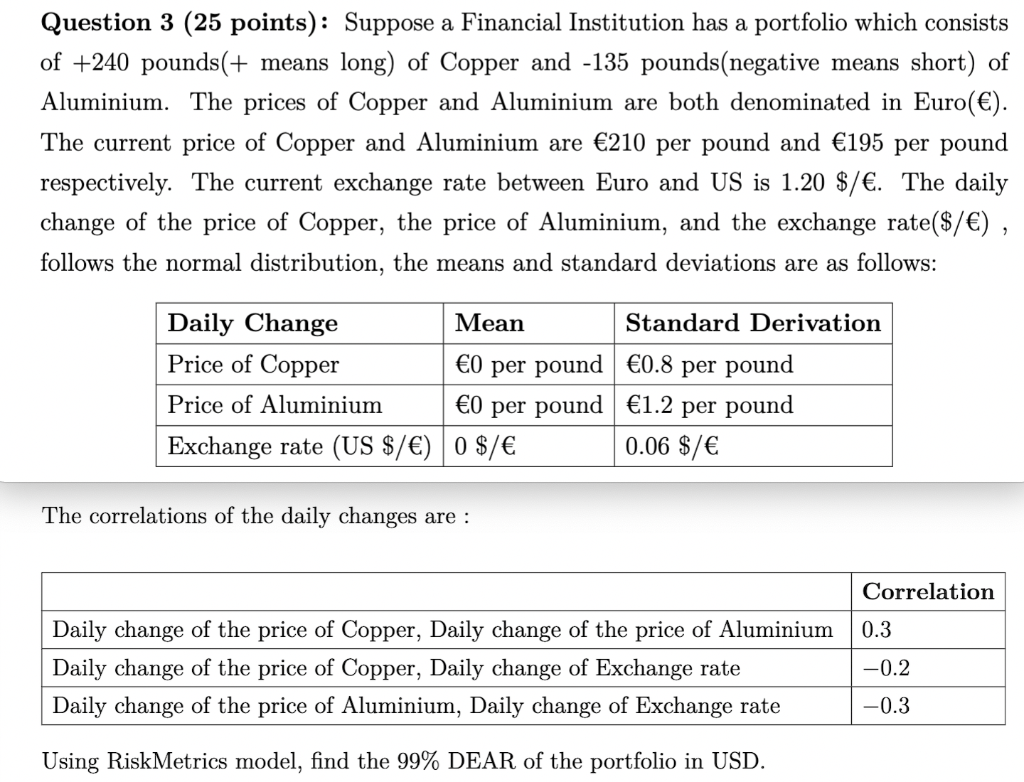 Question 3 25 Points Suppose A Financial Institution Has A Portfolio Which Consists Of 240 Pounds Means Long Of C 1