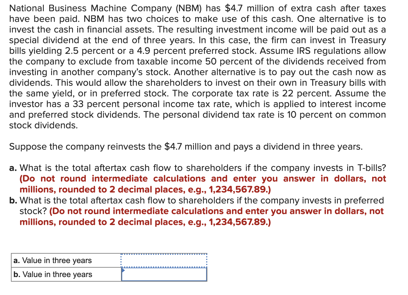 National Business Machine Company Nbm Has 4 7 Million Of Extra Cash After Taxes Have Been Paid Nbm Has Two Choices T 1