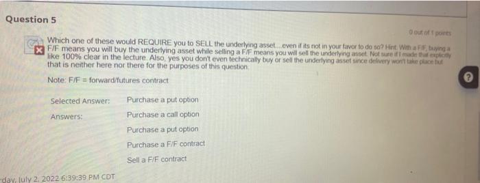 Uestion 4 0 Out Of 1 Points Which One Of These Would Require You To Buy The Underlying Asset Even If Its Not In Your 2