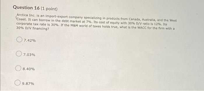 Question 16 1 Point Arctica Inc Is An Import Export Company Specializing In Products From Canada Australia And The 1