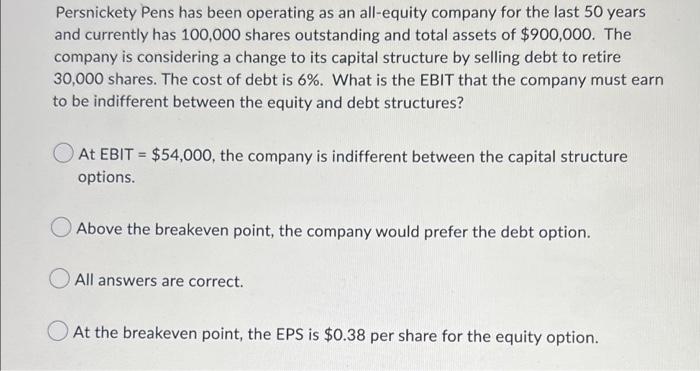 Persnickety Pens Has Been Operating As An All Equity Company For The Last 50 Years And Currently Has 100 000 Shares Outs 1