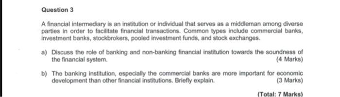 Question 3 A Financial Intermediary Is An Institution Or Individual That Serves As A Middleman Among Diverse Parties In 1