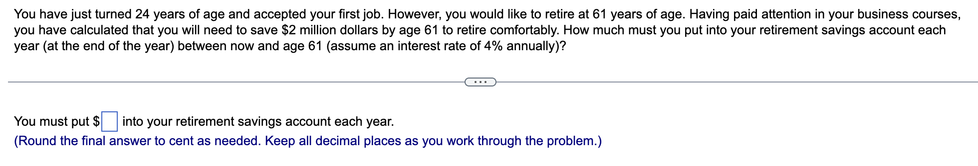 You Have Just Turned 24 Years Of Age And Accepted Your First Job However You Would Like To Retire At 61 Years Of Age 1