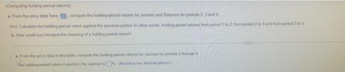 Computing Holding Period Returna A From The Price Data Here Compute The Holding Period Returns For Jazman And Solomo 1