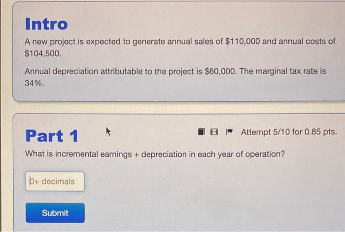 Intro A New Project Is Expected To Generate Annual Sales Of 110 000 And Annual Costs Of 104 500 Annual Depreciation A 1