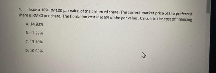 4 Issue A 10 Rm100 Par Value Of The Preferred Share The Current Market Price Of The Preferred Share Is Rm80 Per Share 1