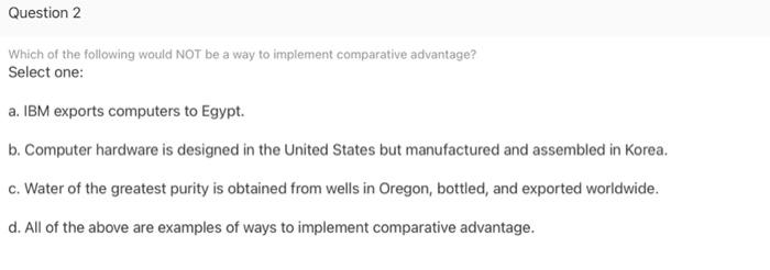 Question 1 Which Of The Following Is Not A Reason Government Interfere With Comparative Advantage Select One A Govern 2