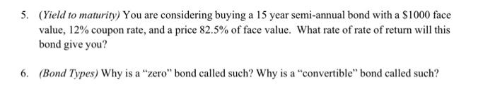 5 Yield To Maturity You Are Considering Buying A 15 Year Semi Annual Bond With A 1000 Face Value 12 Coupon Rate A 1