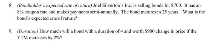 8 Bondholder S Expected Rate Of Return Joel Silverton S Inc Is Selling Bonds For 700 It Has An 8 Coupon Rate And 1