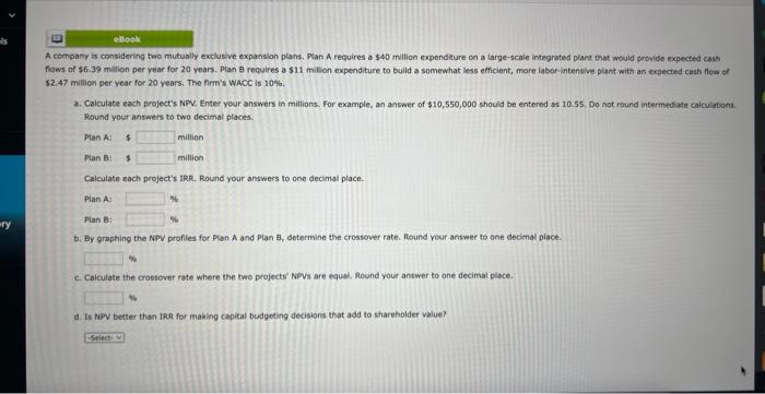 Ry E Ebook A Company Is Considering Two Mutually Exclusive Expansion Plans Plan A Requires A 40 Million Expenditure On 1