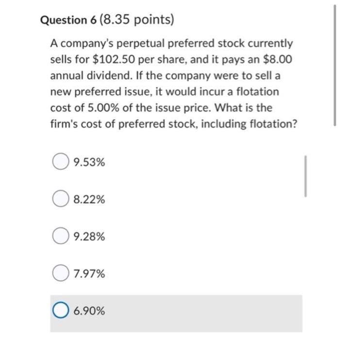 Question 6 8 35 Points A Company S Perpetual Preferred Stock Currently Sells For 102 50 Per Share And It Pays An 8 1