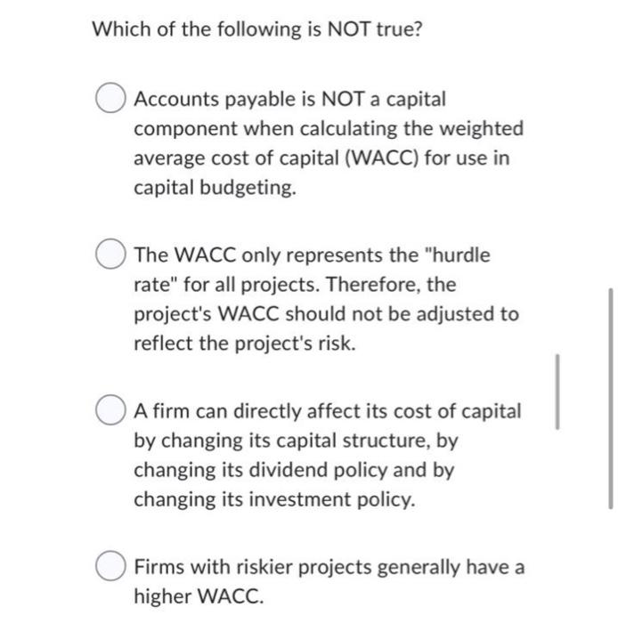 Which Of The Following Is Not True Accounts Payable Is Not A Capital Component When Calculating The Weighted Average Co 1