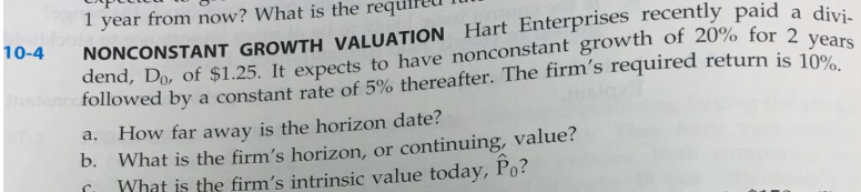 10 4 1 Year From Now What Is The Requ Years Nonconstant Growth Valuation Hart Enterprises Recently Paid A Divi Dend D 1