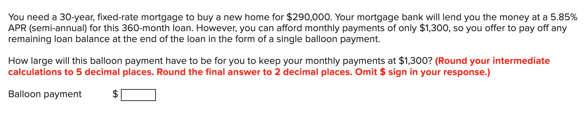 You Need A 30 Year Fixed Rate Mortgage To Buy A New Home For 290 000 Your Mortgage Bank Will Lend You The Money At A 1