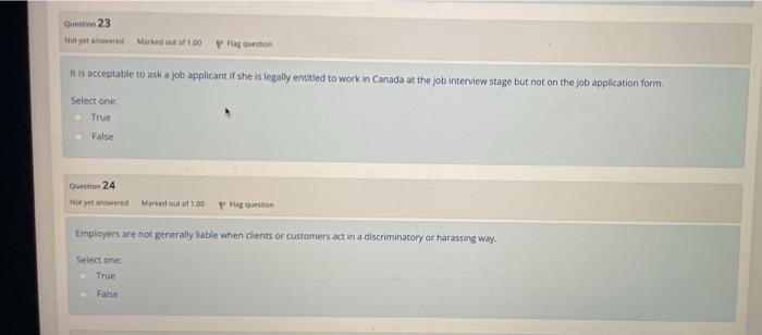 Question 23 Not Yet Answered Marked Out Of 1 00 Pflag Question It Is Acceptable To Ask A Job Applicant If She Is Legally 1