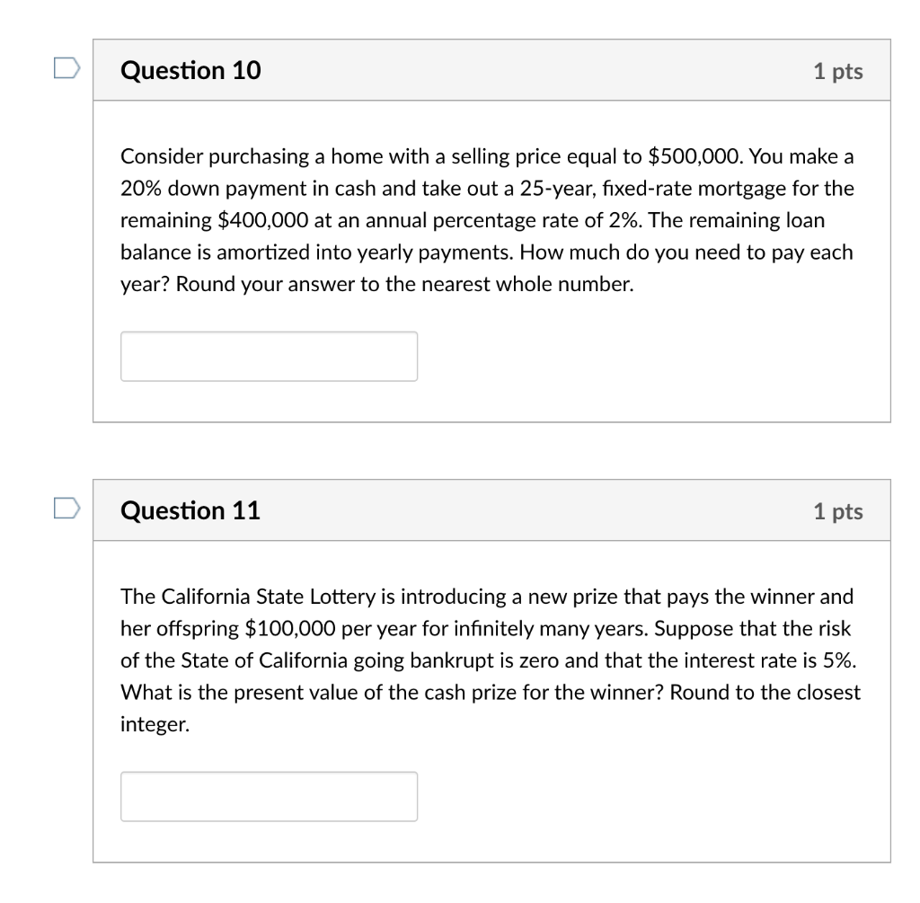 Question 10 1 Pts Consider Purchasing A Home With A Selling Price Equal To 500 000 You Make A 20 Down Payment In Cash 1