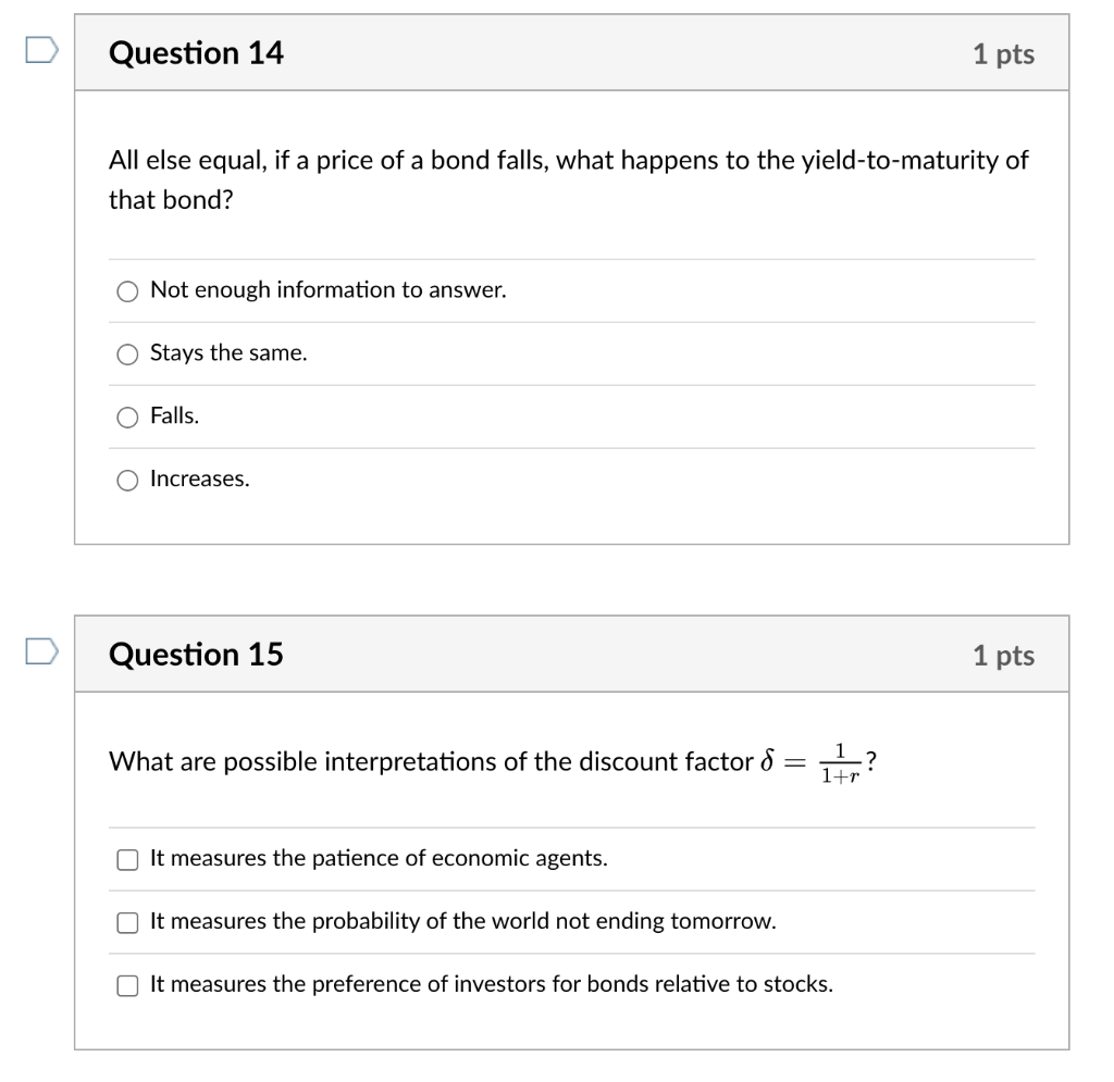 Question 14 All Else Equal If A Price Of A Bond Falls What Happens To The Yield To Maturity Of That Bond O Not Enough 1