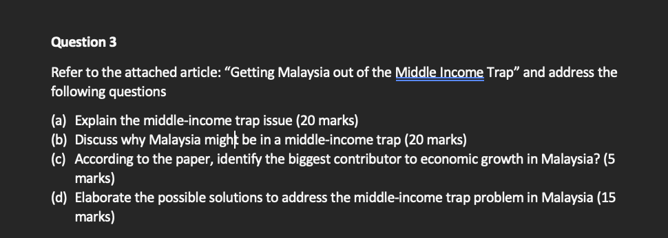 Question 3 Refer To The Attached Article Getting Malaysia Out Of The Middle Income Trap And Address The Following Que 1