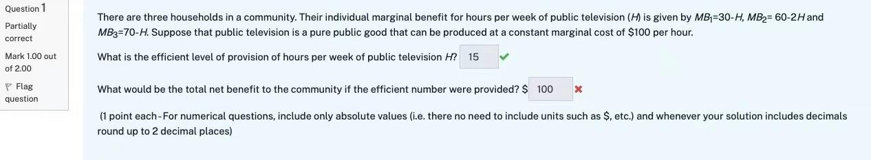 Question 1 Partially Correct Mark 1 00 Out Of 2 00 Flag Question There Are Three Households In A Community Their Indivi 1