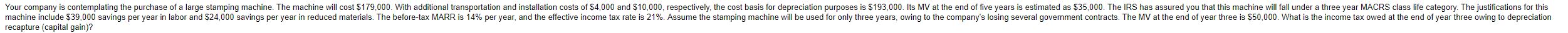 Your Company Is Contemplating The Purchase Of A Large Stamping Machine The Machine Will Cost 179 000 With Additional 1