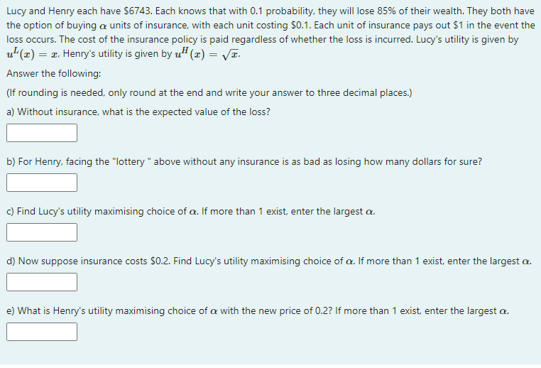 Lucy And Henry Each Have 6743 Each Knows That With 0 1 Probability They Will Lose 85 Of Their Wealth They Both Have 1