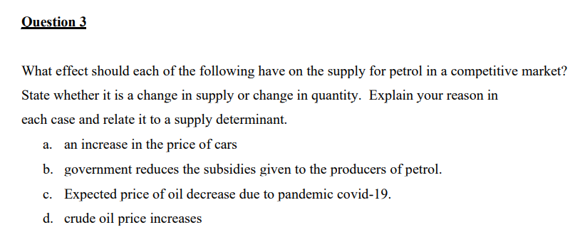 Question 3 What Effect Should Each Of The Following Have On The Supply For Petrol In A Competitive Market State Whether 1
