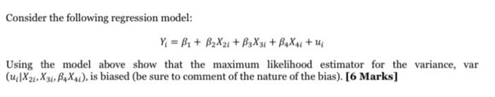 Consider The Following Regression Model Y B B X B3x31 B4x41 U Using The Model Above Show That The Maximum 1