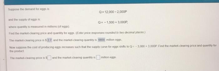 Suppose The Demand For Eggs Is Q 12 000 2 000p And The Supply Of Eggs Is Q 1 500 3 000p Where Quantity Is Measured In 1